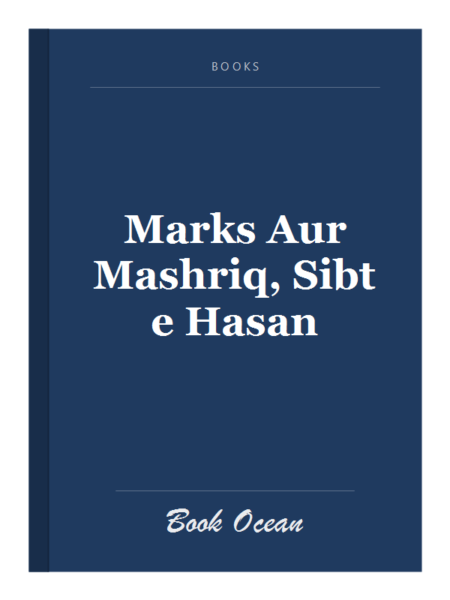 Marks Aur Mashriq, Sibt e Hasan