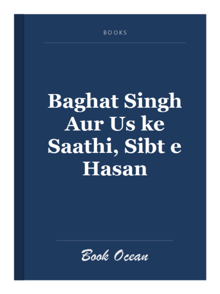 Baghat Singh Aur Us ke Saathi, Sibt e Hasan