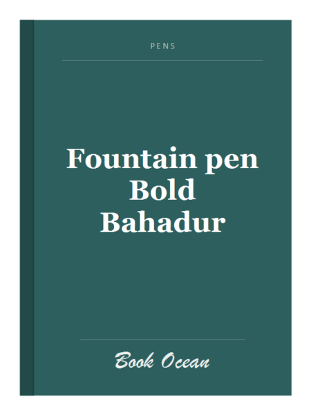 Fountain pen Bold Bahadur