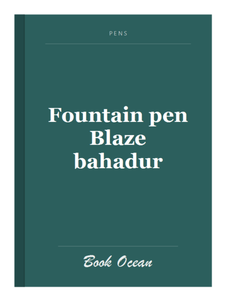 Fountain pen Blaze bahadur