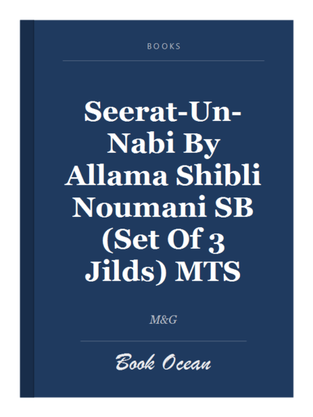 Seerat-Un-Nabi By Allama Shibli Noumani SB (Set Of 3 Jilds) MTS