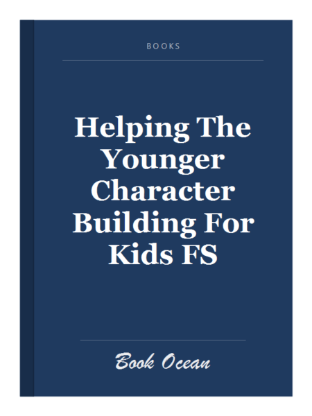 Helping The Younger Character Building For Kids FS