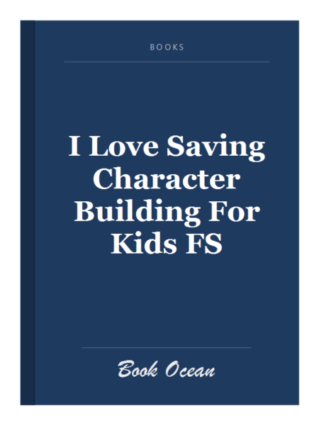I Love Saving Character Building For Kids FS