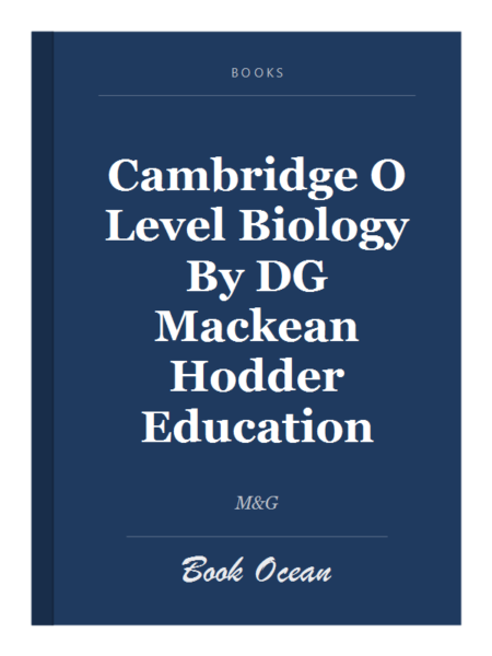 Cambridge O Level Biology By DG Mackean Hodder Education