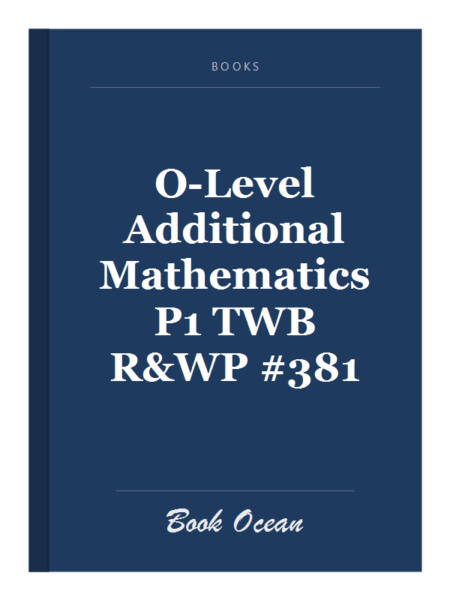 O-Level Additional Mathematics P1 TWB R&WP #381