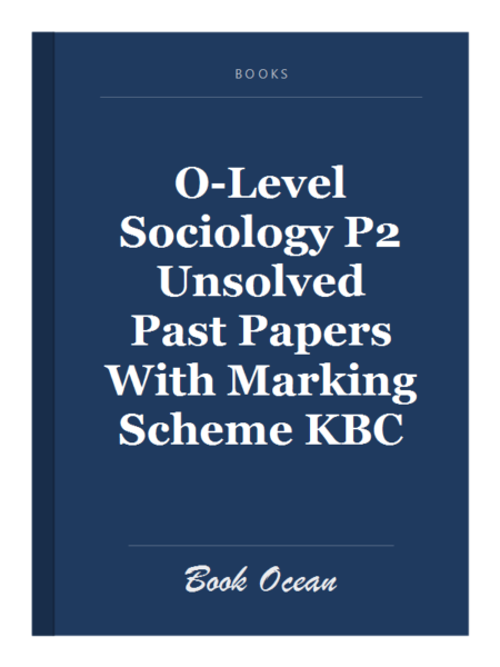 O-Level Sociology P2 Unsolved Past Papers With Marking Scheme KBC