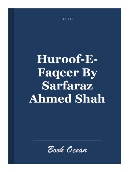 Huroof-E-Faqeer By Sarfaraz Ahmed Shah