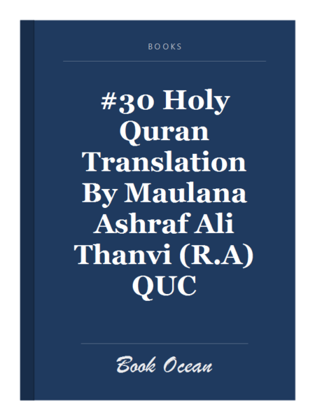 #30 Holy Quran Translation By Maulana Ashraf Ali Thanvi (R.A) QUC