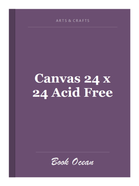 Canvas 24 x 24 Acid Free