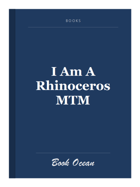 I Am A Rhinoceros MTM