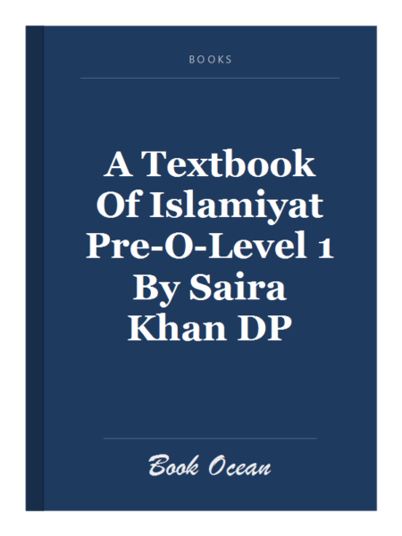 A Textbook Of Islamiyat Pre-O-Level 1 By Saira Khan DP