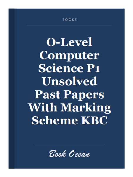 O-Level Computer Science P1 Unsolved Past Papers With Marking Scheme KBC