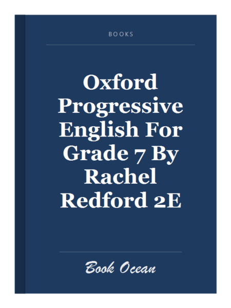 Oxford Progressive English For Grade 7 By Rachel Redford 2E