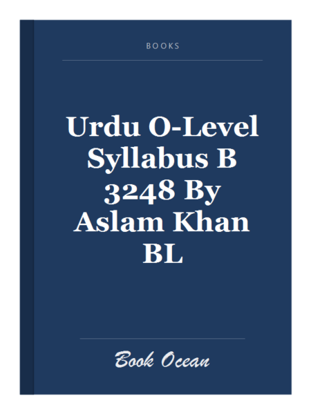 Urdu O-Level Syllabus B 3248 By Aslam Khan BL