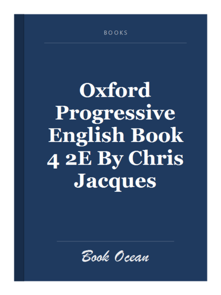 Oxford Progressive English Book 4 2E By Chris Jacques