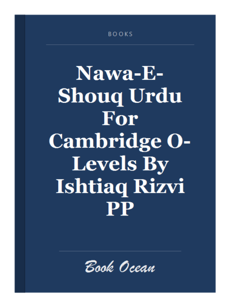 Nawa-E-Shouq Urdu For Cambridge O-Levels By Ishtiaq Rizvi PP