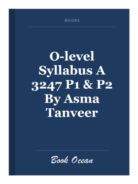O-level Syllabus A 3247 P1 & P2 By Asma Tanveer
