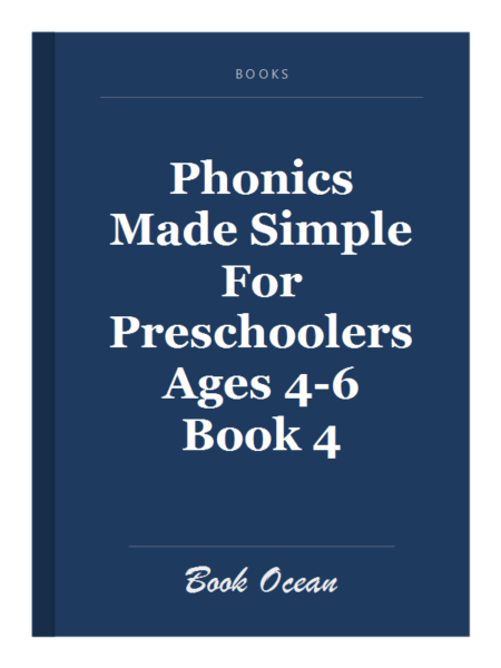 Phonics Made Simple For Preschoolers Ages 4-6 Book 4