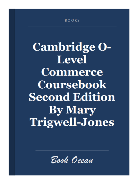 Cambridge O-Level Commerce Coursebook Second Edition By Mary Trigwell-Jones
