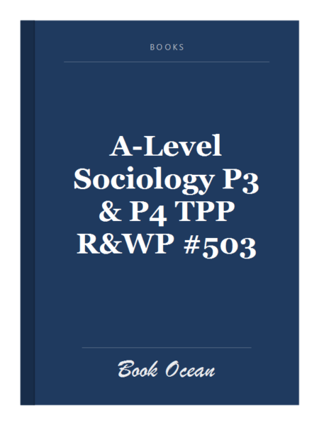 A-Level Sociology P3 & P4 TPP R&WP #503