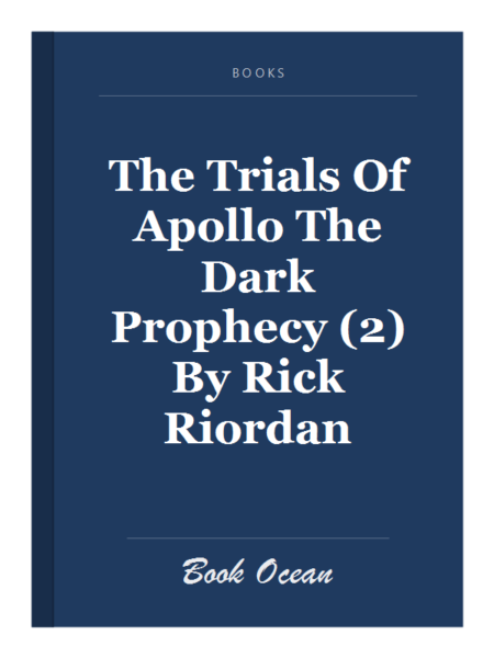 The Trials Of Apollo The Dark Prophecy (2) By Rick Riordan