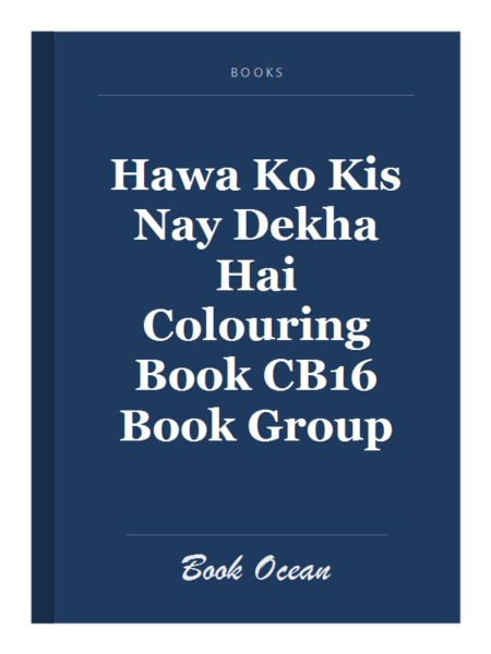 Hawa Ko Kis Nay Dekha Hai Colouring Book CB16 Book Group