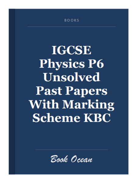 IGCSE Physics P6 Unsolved Past Papers With Marking Scheme KBC