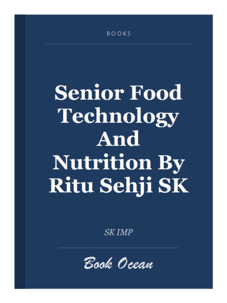 Senior Food Technology And Nutrition By Ritu Sehji SK