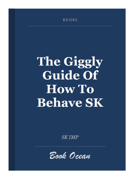 The Giggly Guide Of How To Behave SK
