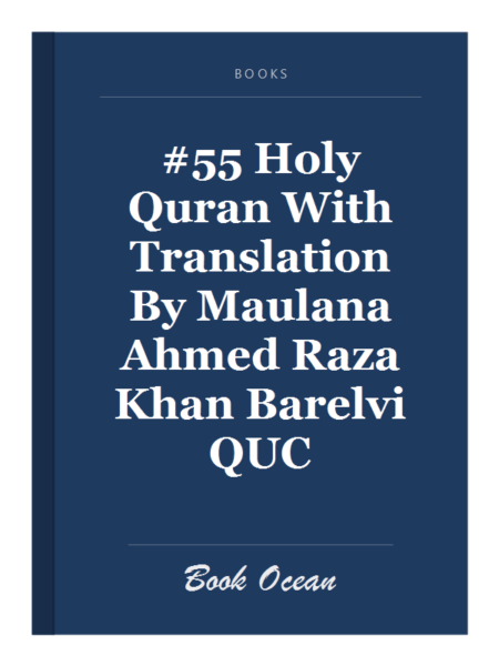 #55 Holy Quran With Translation By Maulana Ahmed Raza Khan Barelvi QUC
