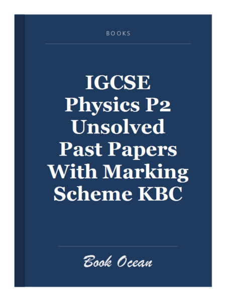 IGCSE Physics P2 Unsolved Past Papers With Marking Scheme KBC