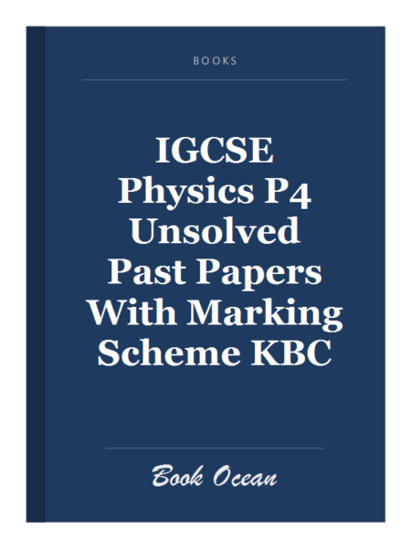 IGCSE Physics P4 Unsolved Past Papers With Marking Scheme KBC