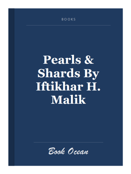 Pearls & Shards By Iftikhar H. Malik