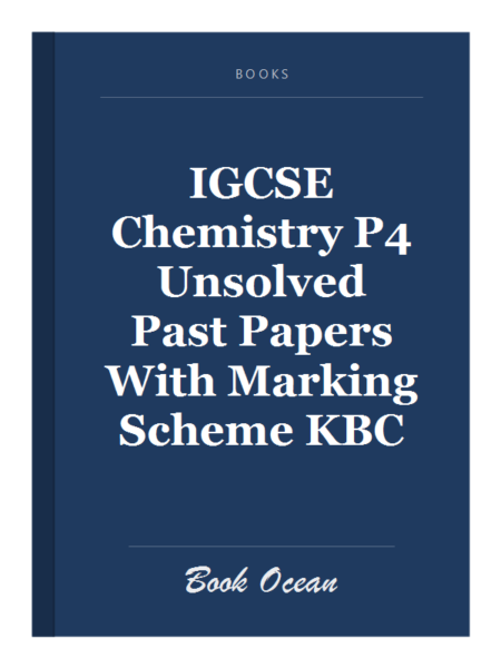 IGCSE Chemistry P4 Unsolved Past Papers With Marking Scheme KBC