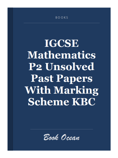IGCSE Mathematics P2 Unsolved Past Papers With Marking Scheme KBC