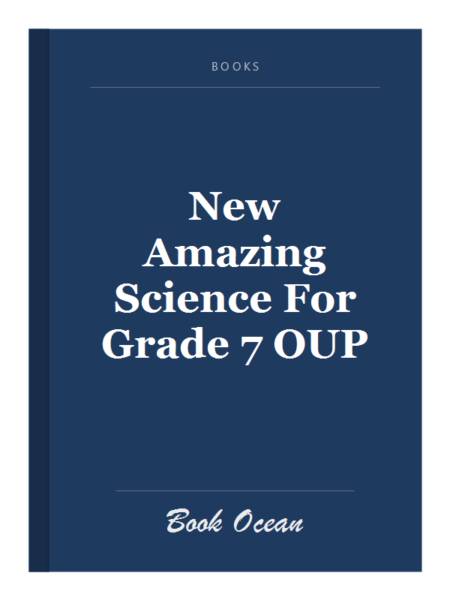 New Amazing Science For Grade 7 OUP