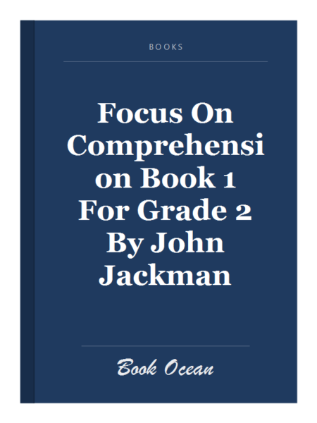 Focus On Comprehension Book 1 For Grade 2 By John Jackman