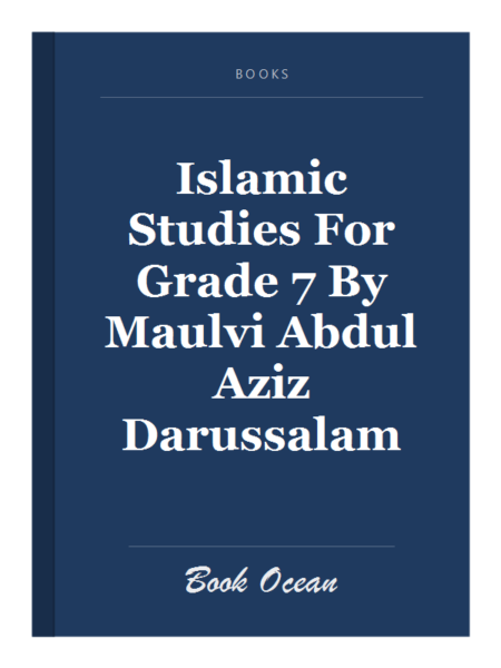 Islamic Studies For Grade 7 By Maulvi Abdul Aziz Darussalam