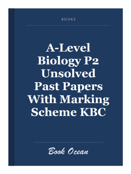 A-Level Biology P2 Unsolved Past Papers With Marking Scheme KBC