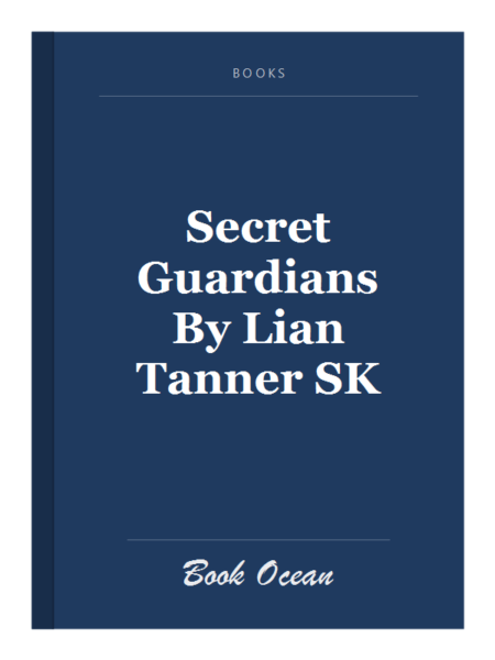 Secret Guardians By Lian Tanner SK