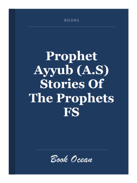 Prophet Ayyub (A.S) Stories Of The Prophets FS