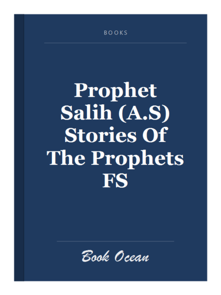 Prophet Salih (A.S) Stories Of The Prophets FS