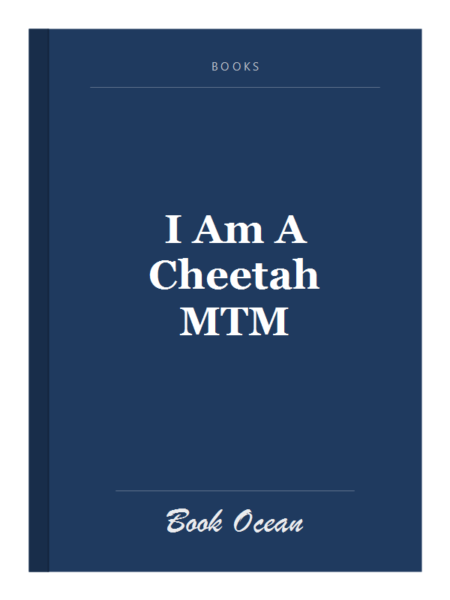 I Am A Cheetah MTM