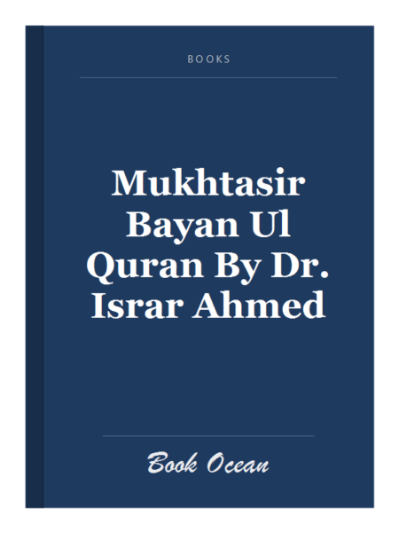 Mukhtasir Bayan Ul Quran By Dr. Israr Ahmed