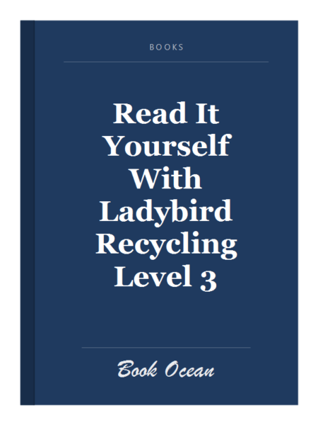 Read It Yourself With Ladybird Recycling Level 3