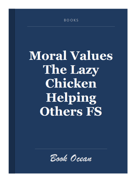 Moral Values The Lazy Chicken Helping Others FS