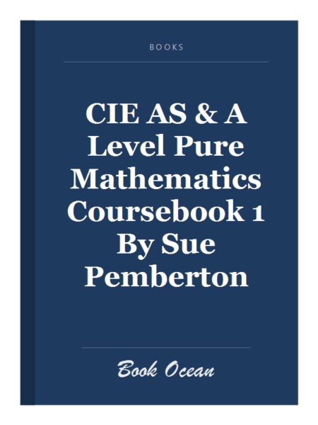 CIE AS & A Level Pure Mathematics Coursebook 1 By Sue Pemberton