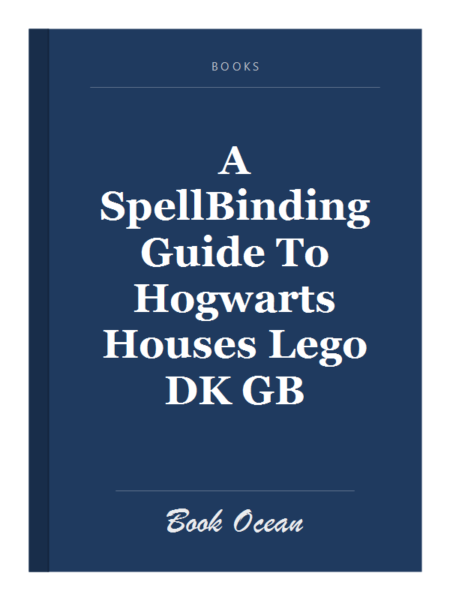 A SpellBinding Guide To Hogwarts Houses Lego DK GB