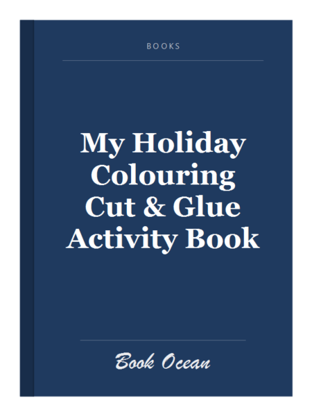 My Holiday Colouring Cut & Glue Activity Book