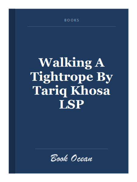 Walking A Tightrope By Tariq Khosa LSP